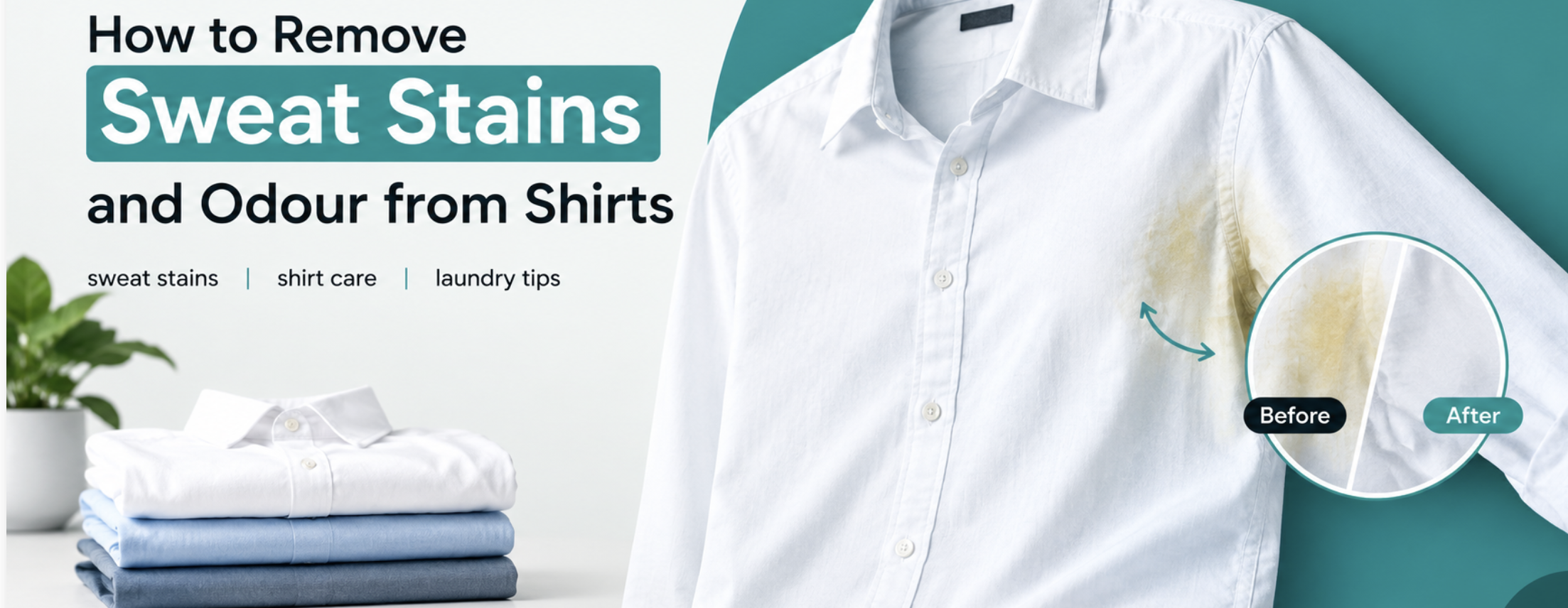 How to Remove Sweat Stains and Odour from Shirts