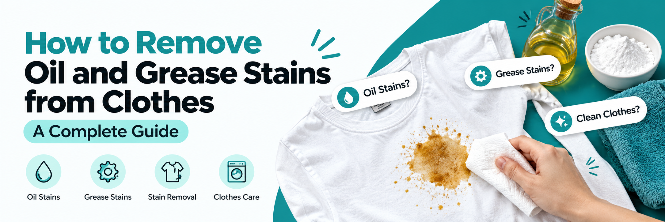 How to Remove Oil and Grease Stains from Clothes: A Complete Guide