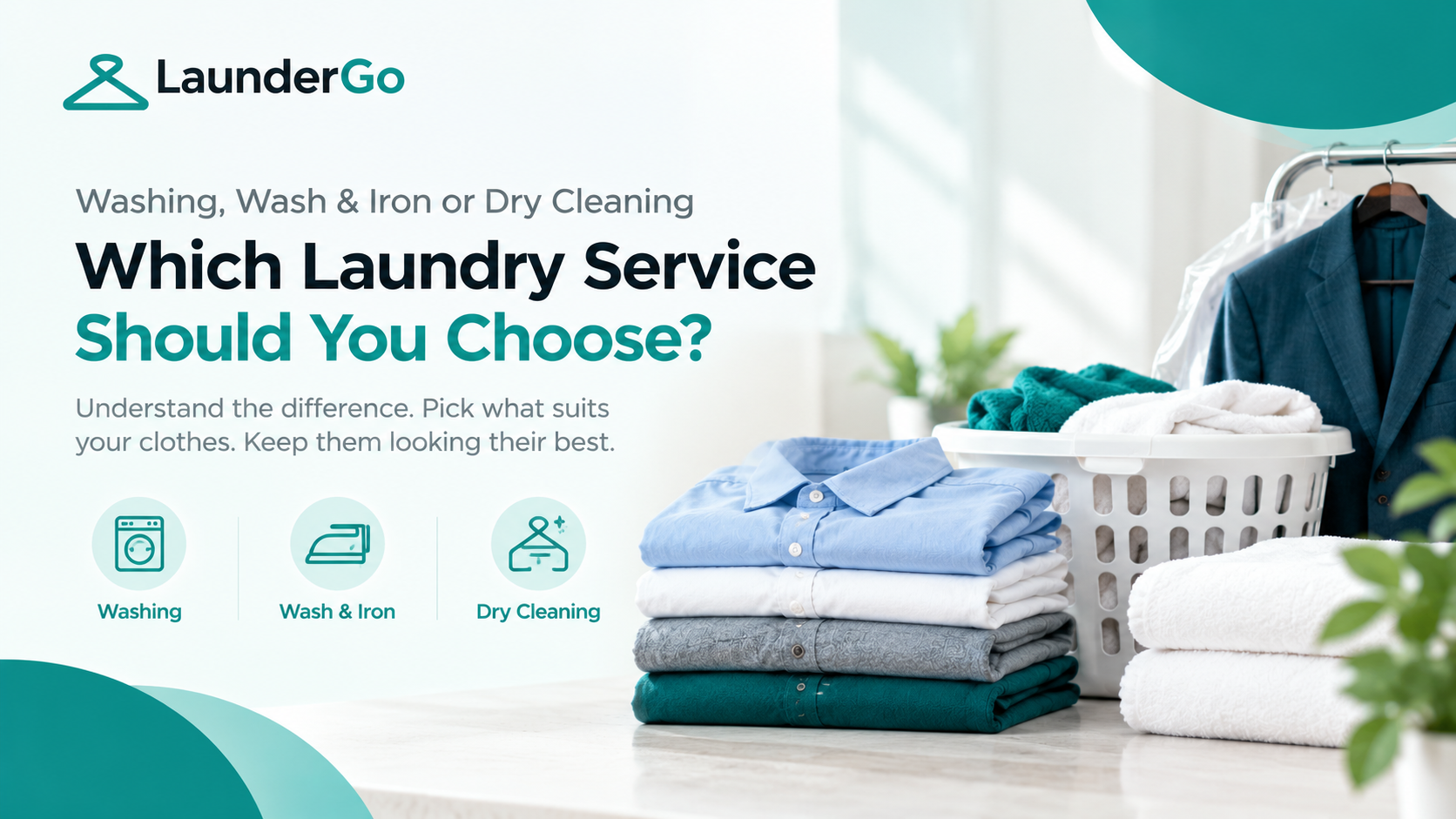 Washing, Wash & Iron or Dry Cleaning: Which Laundry Service Should You Choose?